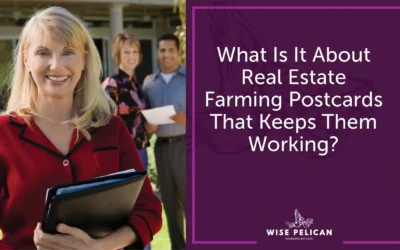 What Is It About Real Estate Farming Postcards That Keeps Them Working?